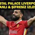 CRYSTAL PALACE LIVERPOOL MAÇI CANLI İZLE| Community Shield Finali Crystal Palace Liverpool Maçı Hangi Kanalda, Saat Kaçta? İşte Canlı İzleme Bilgileri…
