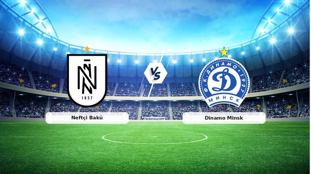 CANLI | Neftçi Bakü – Dinamo Minsk maç anlatımı! Maç ne zaman? Saat kaçta ve hangi kanalda? – 22 Temmuz 2026
